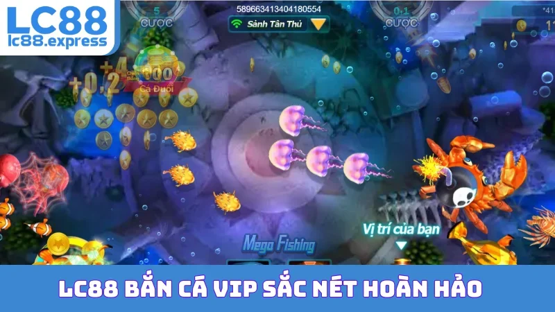 LC88 bắn cá VIP sắc nét hoàn hảo