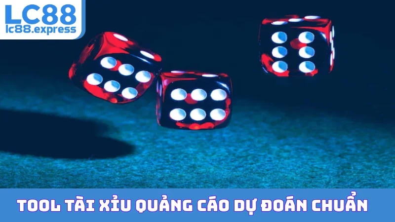 Tool tài xỉu quảng cáo dự đoán chuẩn